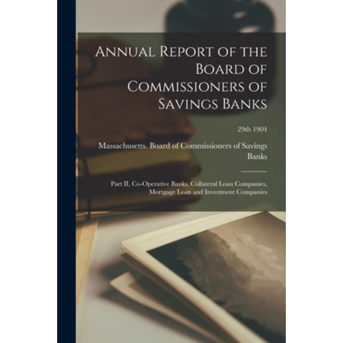 (영문도서) Annual Report of the Board of Commissioners of Savings Banks: Part II Co-operative Banks Co... Paperback, Legare Street Press, English, 9781015255098