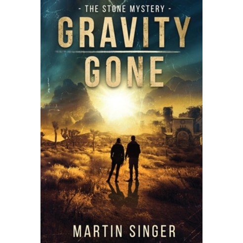 (영문도서) Gravity Gone - The Stone Mystery Paperback, Martin Singer, English, 9781734993738