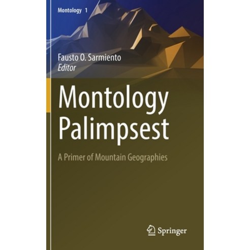 (영문도서) Montology Palimpsest: A Primer of Mountain Geographies Hardcover, Springer, English, 9783031132971
