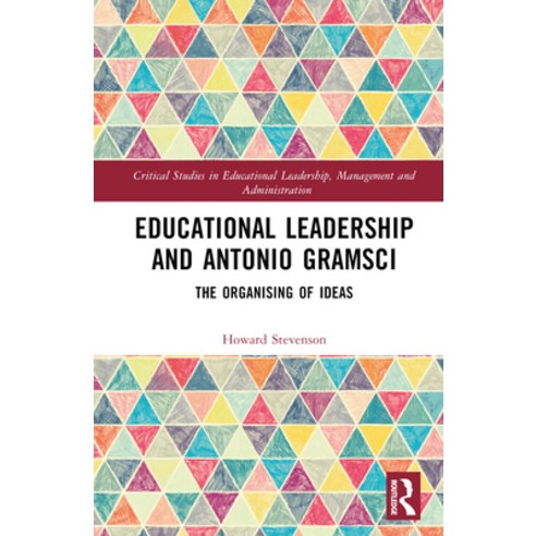 (영문도서) Educational Leadership and Antonio Gramsci: The Organising of Ideas Hardcover, Routledge, English, 9781138585720