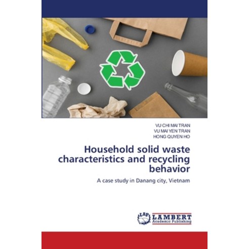 (영문도서) Household solid waste characteristics and recycling behavior Paperback, LAP Lambert Academic Publis..., English, 9786203471120