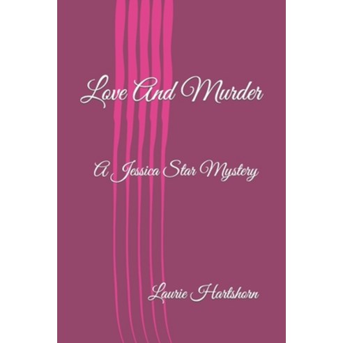 (영문도서) Love And Murder: A Jessica Star Mystery Paperback, Independently Published, English, 9798858461807