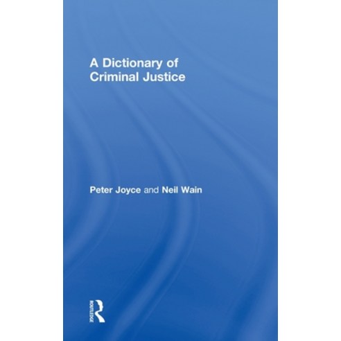 A Dictionary of Criminal Justice Hardcover, Routledge