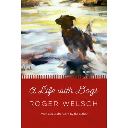 A Life with Dogs Paperback, Bison Books, English, 9781496226693