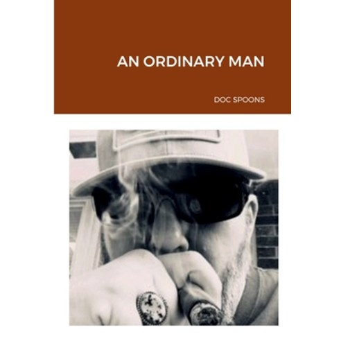 (영문도서) An Ordinary Man Paperback, Lulu.com, English, 9781387645572