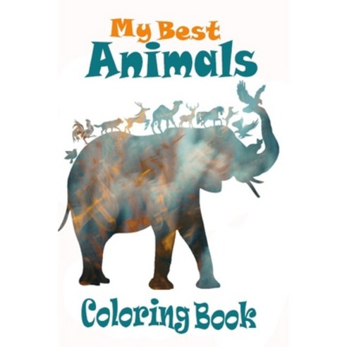 My best animals coloring book: 120 pages animals coloring book entertainment for kids and adults awe... Paperback, Independently Published
