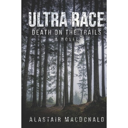 (영문도서) Ultra Race: Death on the Trails Paperback, Independently Published, English, 9781791586928
