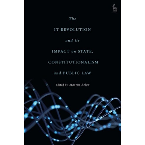 (영문도서) The It Revolution and Its Impact on State Constitutionalism and Public Law Paperback, Hart Publishing, English, 9781509944675