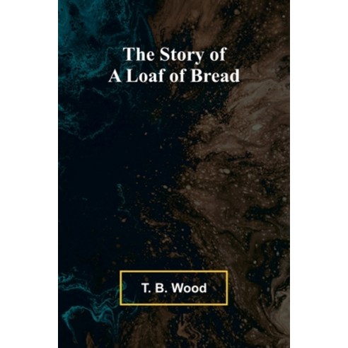 (영문도서) The Story of a Loaf of Bread Paperback, Alpha Edition, English, 9789362924513