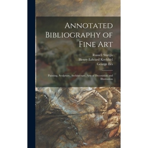 (영문도서) Annotated Bibliography of Fine Art [microform]: Painting Sculpture Architecture Arts of De... Hardcover, Legare Street Press, English, 9781013898952
