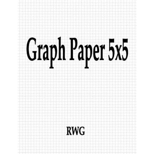 (영문도서) Graph Paper 5x5: 100 Pages 8.5 X 11 Paperback, Rwg Publishing, English, 9781684118106