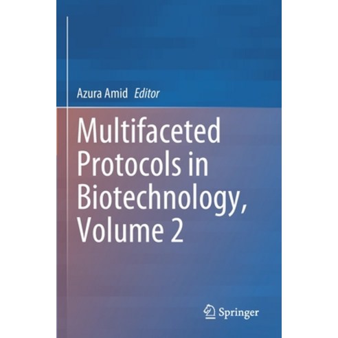 (영문도서) Multifaceted Protocols in Biotechnology Volume 2 Paperback, Springer, English, 9783030755812
