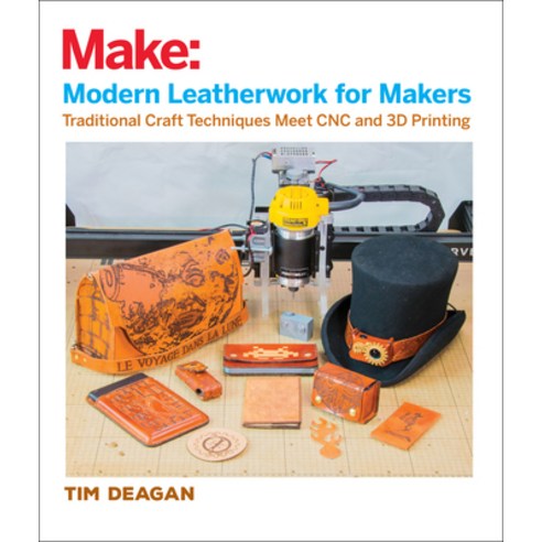 (영문도서) Modern Leatherwork for Makers: Traditional Craft Techniques Meet Cnc and 3D Printing Paperback, Make Community, LLC, English, 9781680453201