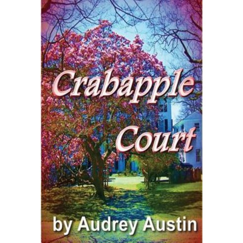 (영문도서) Crabapple Court Paperback, Audrey Austin, English, 9780978023874