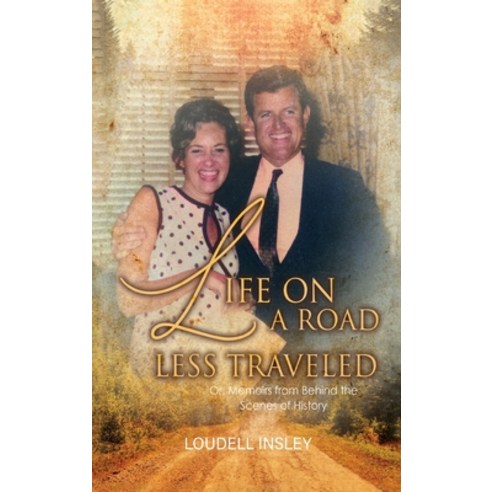 (영문도서) Life On A Road Less Traveled: Or Memoirs from Behind the Scenes of History Hardcover, Bookside Press, English, 9781998784424