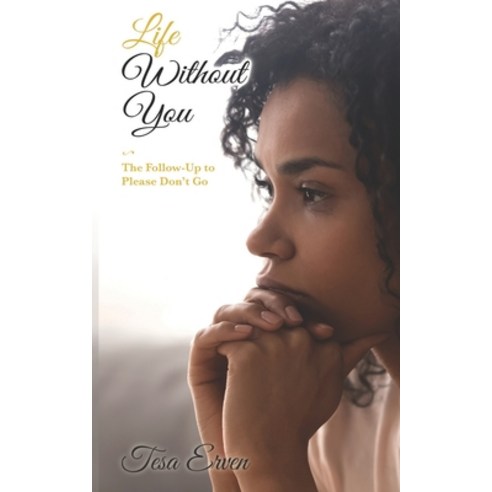 Life Without You Paperback, Independently Published, English, 9798571140775