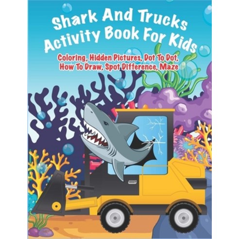 Shark And Trucks Activity Book For Kids Paperback, Independently Published