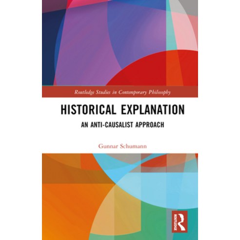 (영문도서) Historical Explanation: An Anti-Causalist Approach Hardcover, Routledge, English, 9781032586540
