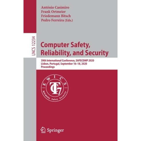 Computer Safety Reliability and Security: 39th International Conference Safecomp 2020 Lisbon Po... Paperback, Springer