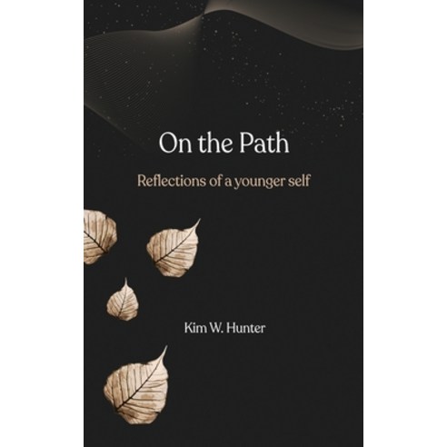On the Path: Reflections of a younger self Paperback, Independently Published, English, 9798727595169