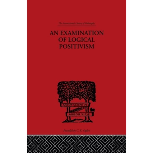 (영문도서) An Examination of Logical Positivism Paperback, Routledge, English, 9780415510745