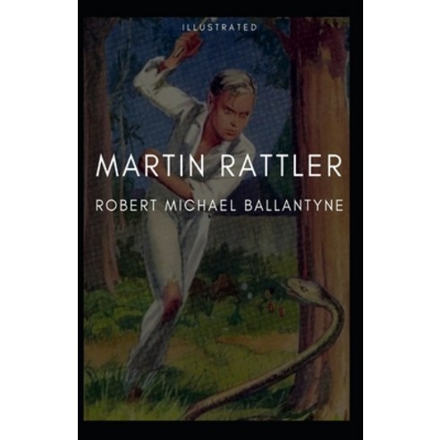 Martin Rattler Illustrated Paperback, Independently Published