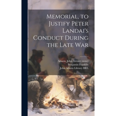(영문도서) Memorial to Justify Peter Landai''s Conduct During the Late War Hardcover, Legare Street Press, English, 9781020790492