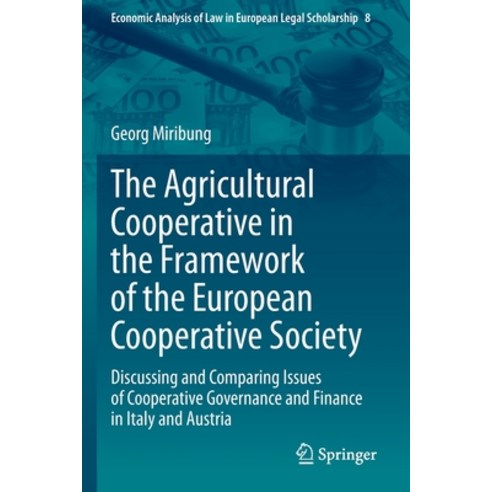 The Agricultural Cooperative in the Framework of the European Cooperative Society: Discussing and Co... Paperback, Springer, English, 9783030441562