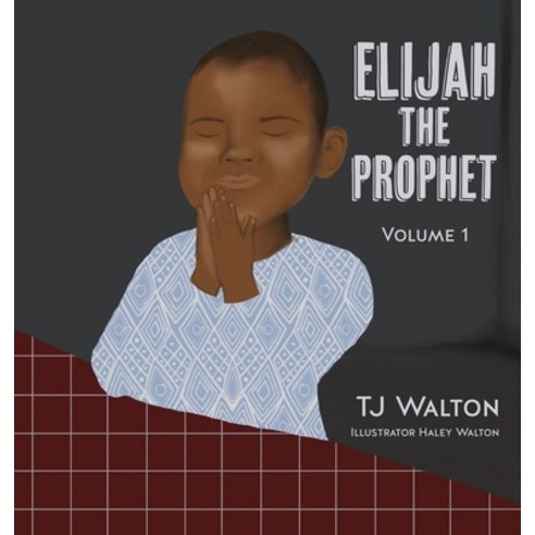 (영문도서) Elijah The Prophet: Volume 1 Hardcover, Xulon Press, English, 9781631296260