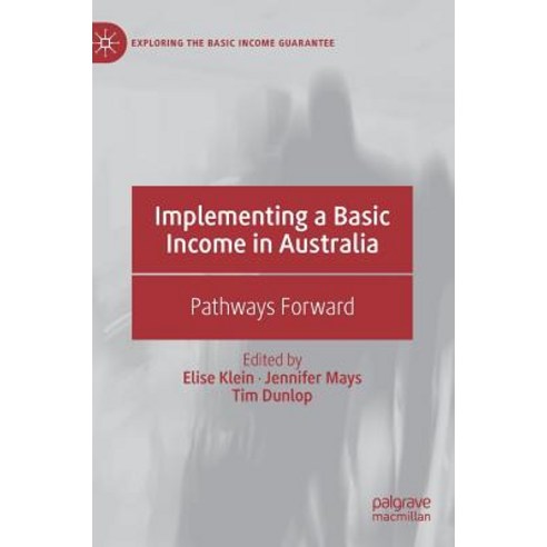 Implementing a Basic Income in Australia: Pathways Forward Hardcover, Palgrave MacMillan, English, 9783030143770