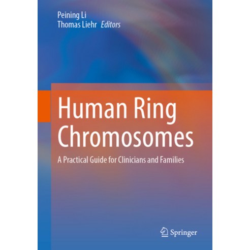 (영문도서) Human Ring Chromosomes: A Practical Guide for Clinicians and Families Hardcover, Springer, English, 9783031475290