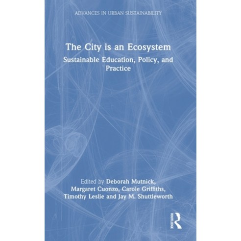 (영문도서) The City Is an Ecosystem: Sustainable Education Policy and Practice Hardcover, Routledge, English, 9781032108643