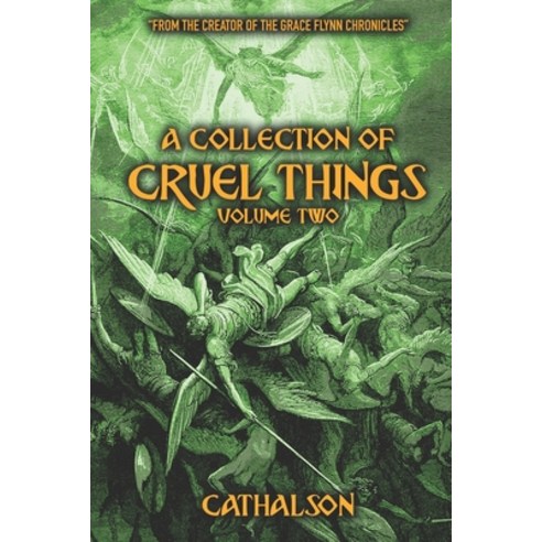 A Collection Of Cruel Things: Volume Two Paperback, Independently Published, English, 9798744752606