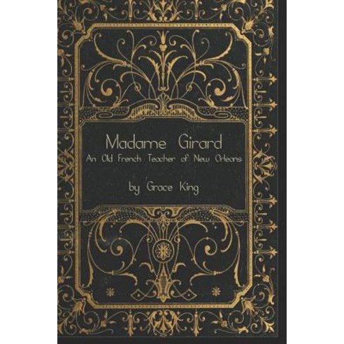 (영문도서) Madame Girard: An Old French Teacher of New Orleans Paperback, Cornerstone Book Publishers, English, 9781613423370