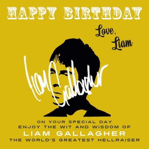 (영문도서) Happy Birthday-Love Liam: On Your Special Day Enjoy the Wit and Wisdom of Liam Gallagher t... Paperback, Dean Street Press, English, 9781915393586
