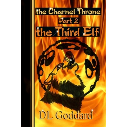 (영문도서) The Charnel Throne: Part 2: The Third Elf Paperback, Independently Published, English, 9798744952372
