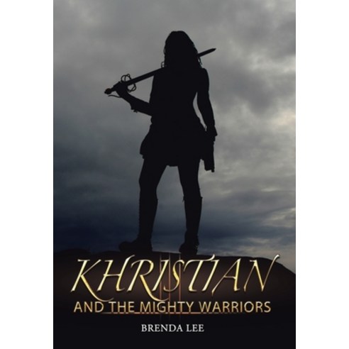 Khristian and the Mighty Warriors Hardcover, Xlibris Us