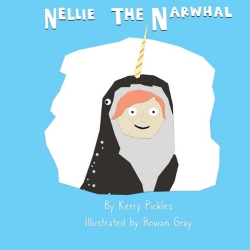 (영문도서) Nellie the Narwhal Paperback, Independently Published, English, 9798516842672