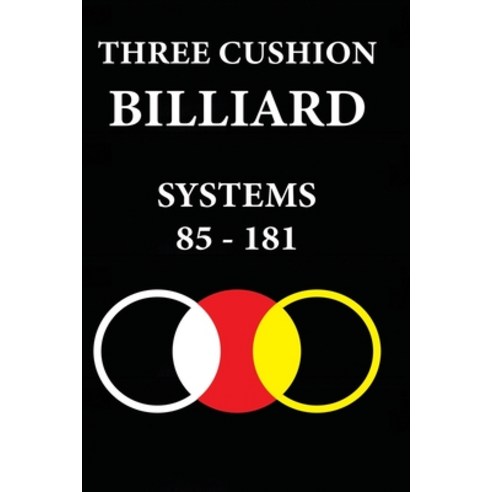 (영문도서) Three Cushion Billiards: Systems 85 - 181 Paperback, Independently Published, English, 9798859433032