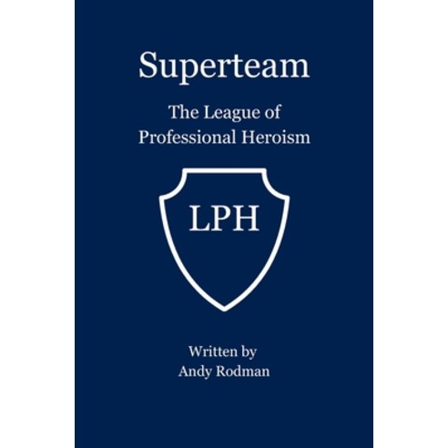 (영문도서) Superteam: The League of Professional Heroism Paperback, Independently Published, English, 9798360010333