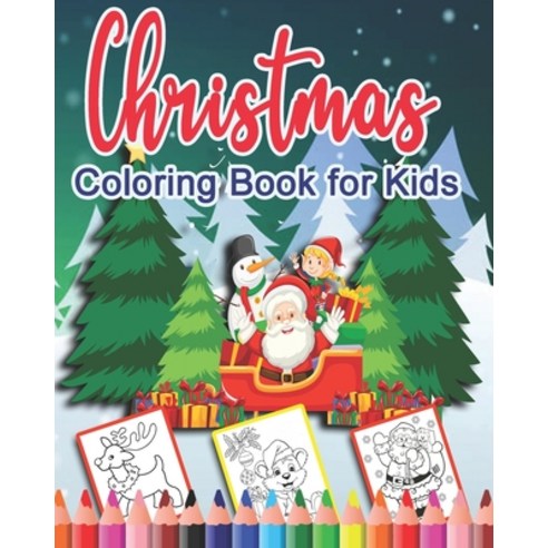 Christmas Coloring Book for Kids: Toddlers Kids and Children''s Christmas best Gift Beautiful illust... Paperback, Independently Published, English, 9798557591898