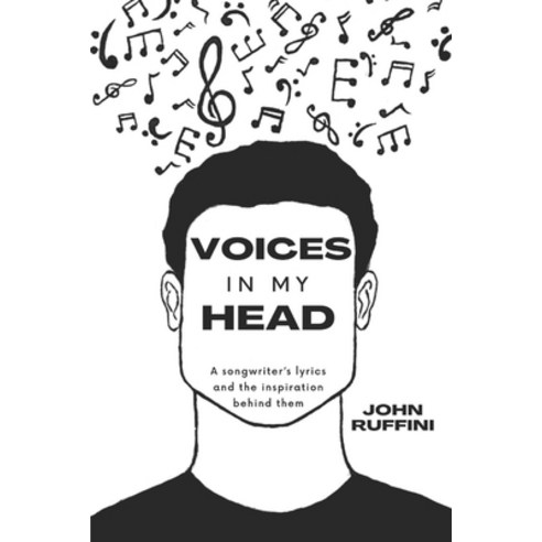 Voices In My Head: A songwriter''s lyrics and the inspiration behind them Paperback, Independently Published, English, 9798663447782