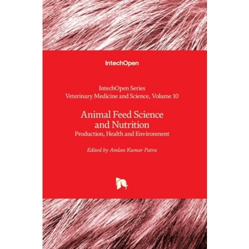 (영문도서) Animal Feed Science and Nutrition: Production Health and Environment Hardcover, Intechopen, English, 9781839698606
