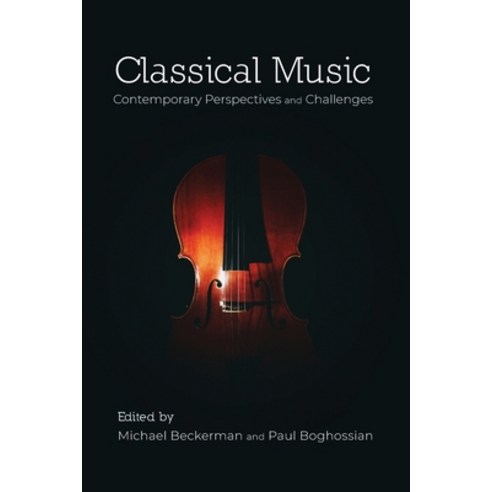 Classical Music: Contemporary Perspectives and Challenges Paperback, Open Book Publishers, English, 9781800641136