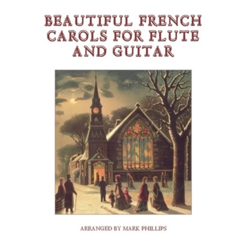 (영문도서) Beautiful French Carols for Flute and Guitar Paperback, Independently Published, English, 9798354935567