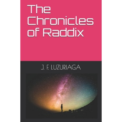 (영문도서) The Chronicles of Raddix Paperback, Independently Published, English, 9798537883098