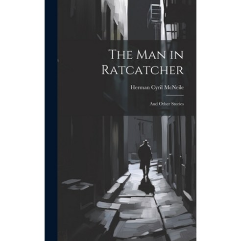 (영문도서) The Man in Ratcatcher: And Other Stories Hardcover, Legare Street Press, English, 9781019792377