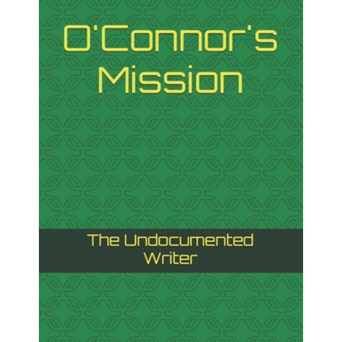 (영문도서) O''Connor''s Mission Paperback, Independently Published, English, 9798327785298