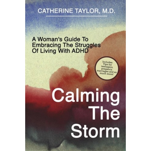 (영문도서) Calming the Storm: A Woman''s Guide to Embracing the Struggles of Living with ADHD Paperback, Independently Published, English, 9798371144645