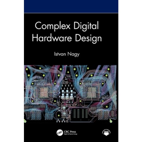 (영문도서) Complex Digital Hardware Design Hardcover, CRC Press, English, 9781032702087